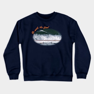 Go with the Flow! Crewneck Sweatshirt